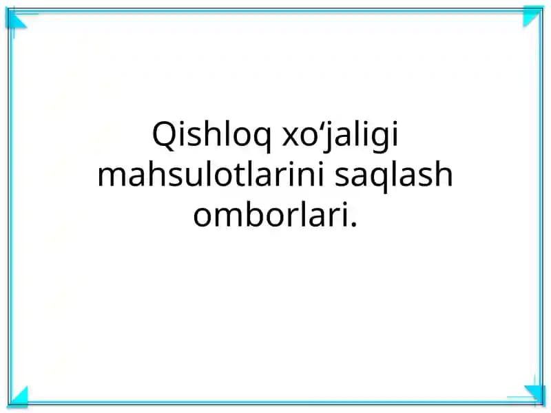 Qishloq xo'jaligi mahsulotlarini saqlash omborlari