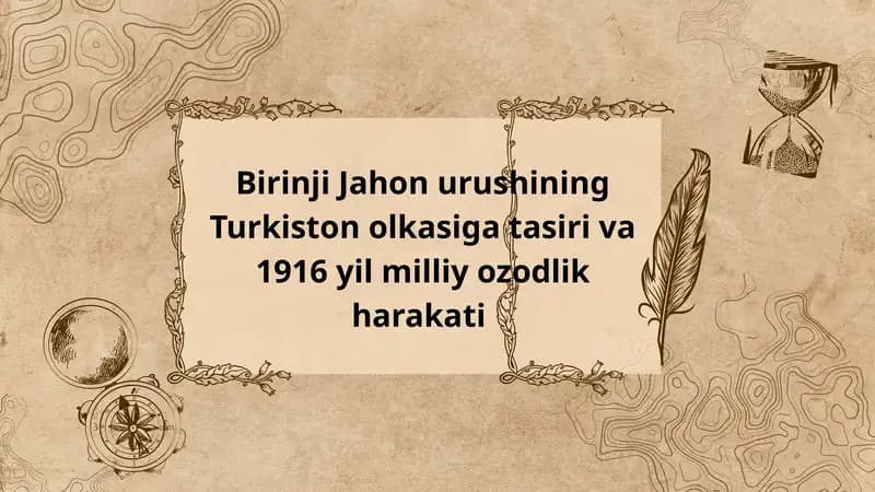 Birinji Jahon urushining Turkiston olkasiga tasiri va 1916 yil milliy ozodlik harakati