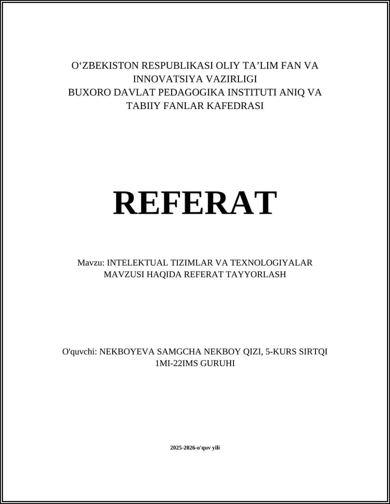 INTELEKTUAL TIZIMLAR VA TEXNOLOGIYALAR MAVZUSI HAQIDA REFERAT TAYYORLASH
