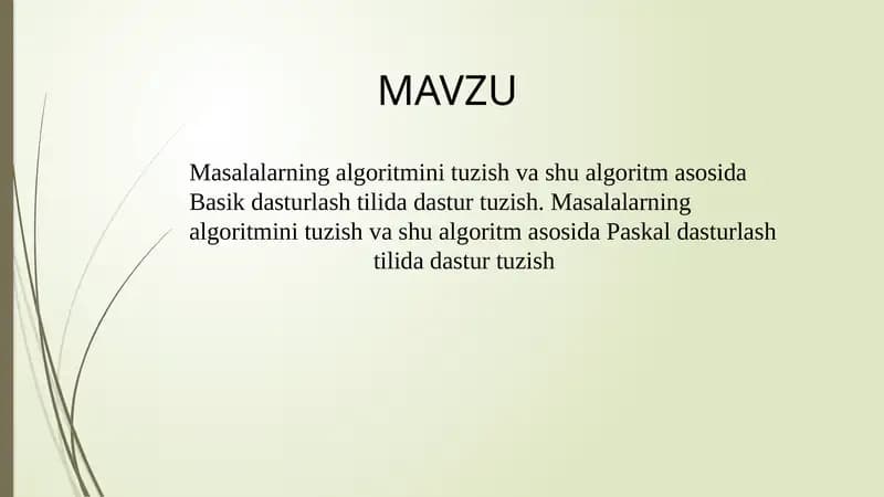 Masalalarning algoritmini tuzish va shu algoritm asosida Basik dasturlash tilida dastur tuzish. Masalalarning algoritmini tuzish va shu algoritm asosida Paskal dasturlash     tilida dastur tuzish