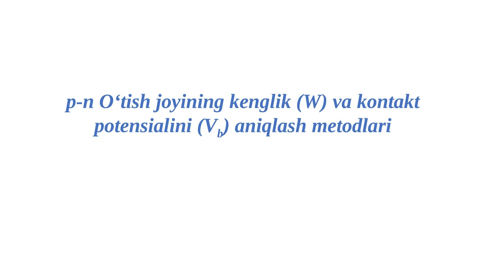 p-n O‘tish joyining kenglik (W) va kontakt potensialini (Vb) aniqlash metodlari
