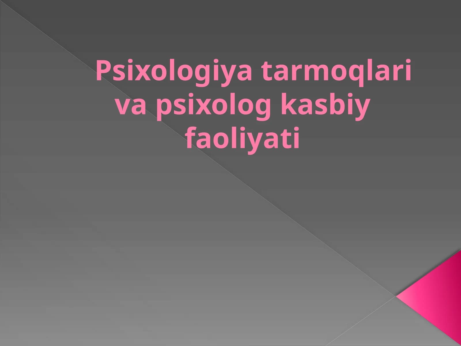 Psixologiya tarmoqlari va psixolog kasbiy faoliyati