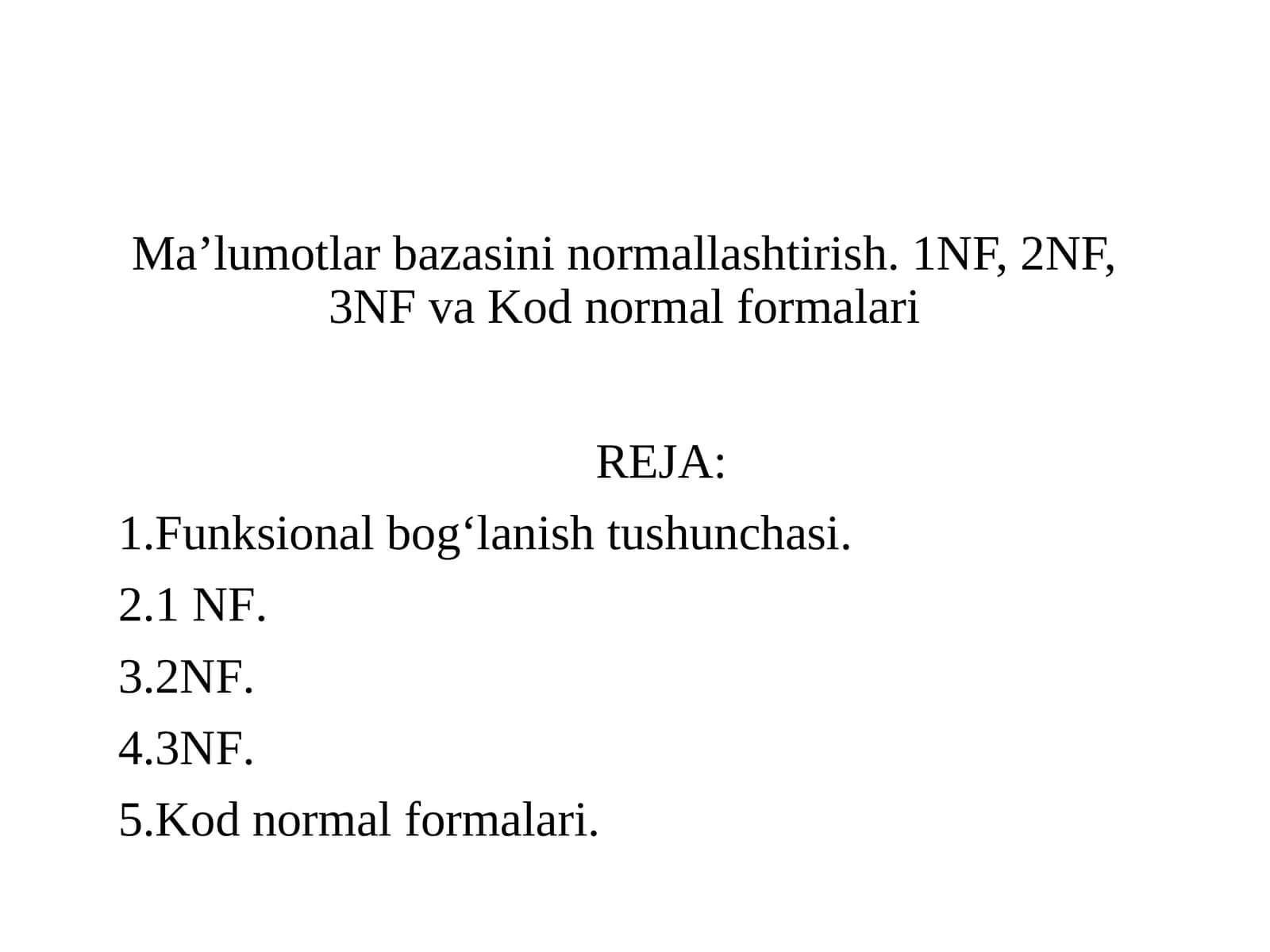 Ma’lumotlar bazasini normallashtirish. 1NF, 2NF, 3NF va Kod normal formalari