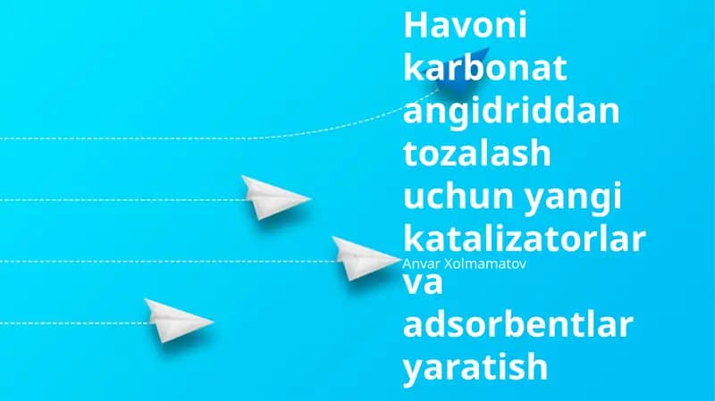 Havodan Karbon Dioksidni Tozalashda Yangi Katalizatorlar va Adsorbentlarni Yaratish