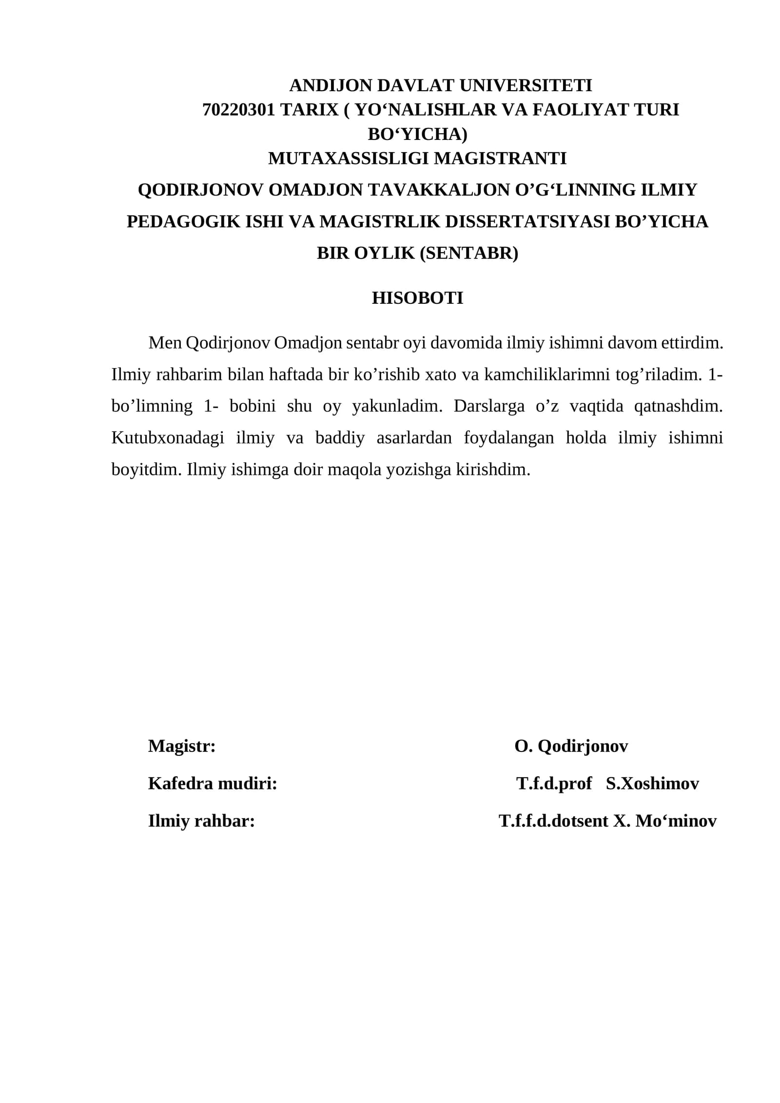 TARIX ( YO‘NALISHLAR VA FAOLIYAT TURI BO‘YICHA) MUTAXASSISLIGI MAGISTRANTI QODIRJONOV OMADJON TAVAKKALJON O’G‘LINNING ILMIY PEDAGOGIK ISHI VA MAGISTRLIK DISSERTATSIYASI BO’YICHA BIR OYLIK (SENTABR) HISOBOTI