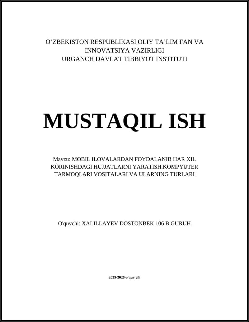 MOBIL ILOVALARDAN FOYDALANIB HAR XIL KÒRINISHDAGI HUJJATLARNI YARATISH.KOMPYUTER TARMOQLARI VOSITALARI VA ULARNING TURLARI