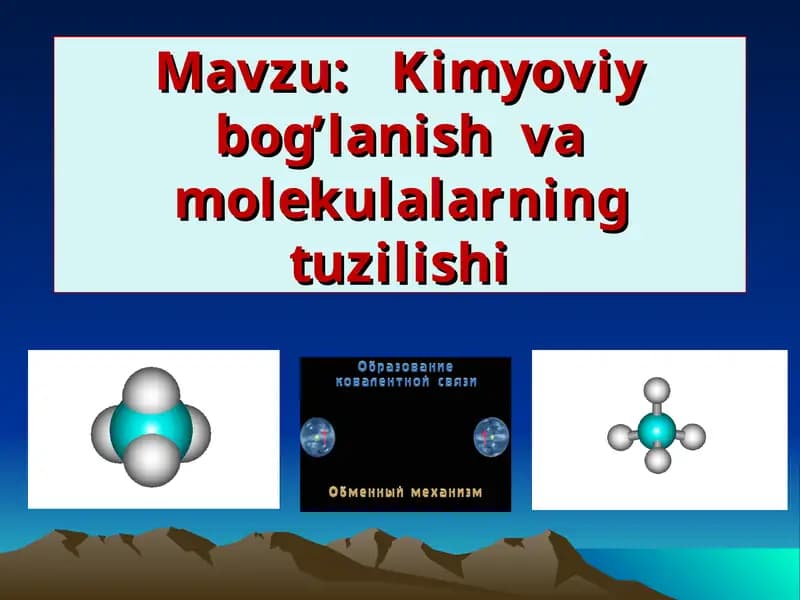 Kimyoviy bog’lanish va molekulalarning tuzilishi