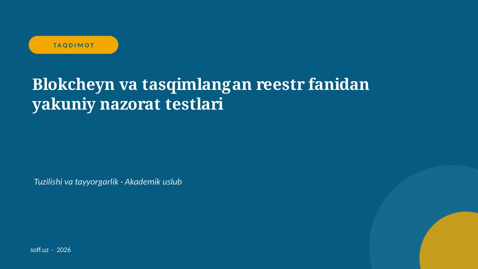 Blokcheyn va tasqimlangan reestr fanidan yakuniy nazorat testlari