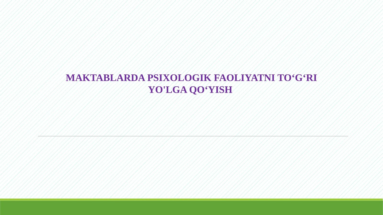 MAKTABLARDA PSIXOLOGIK FAOLIYATNI TO‘G‘RI YO'LGA QO‘YISH