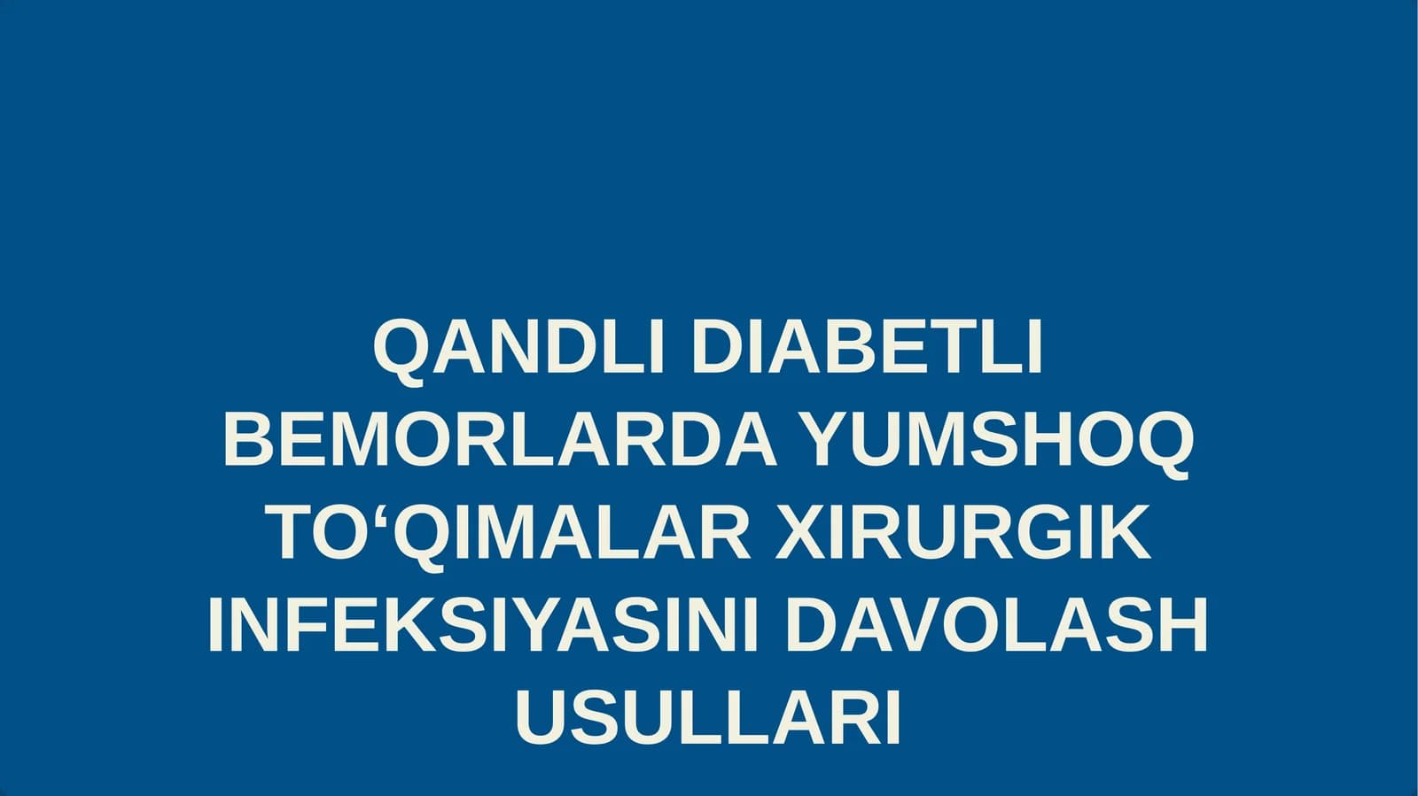 QANDLI DIABETLI BEMORLARDA YUMSHOQ TO‘QIMALAR XIRURGIK INFEKSIYASINI DAVOLASH USULLARI