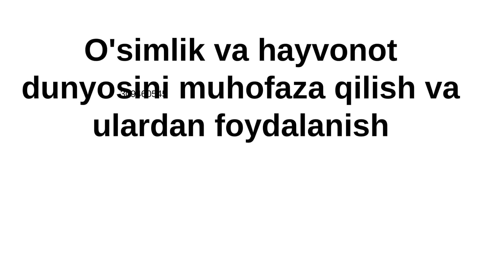 O'simlik va hayvonot dunyosini muhofaza qilish va ulardan foydalanish