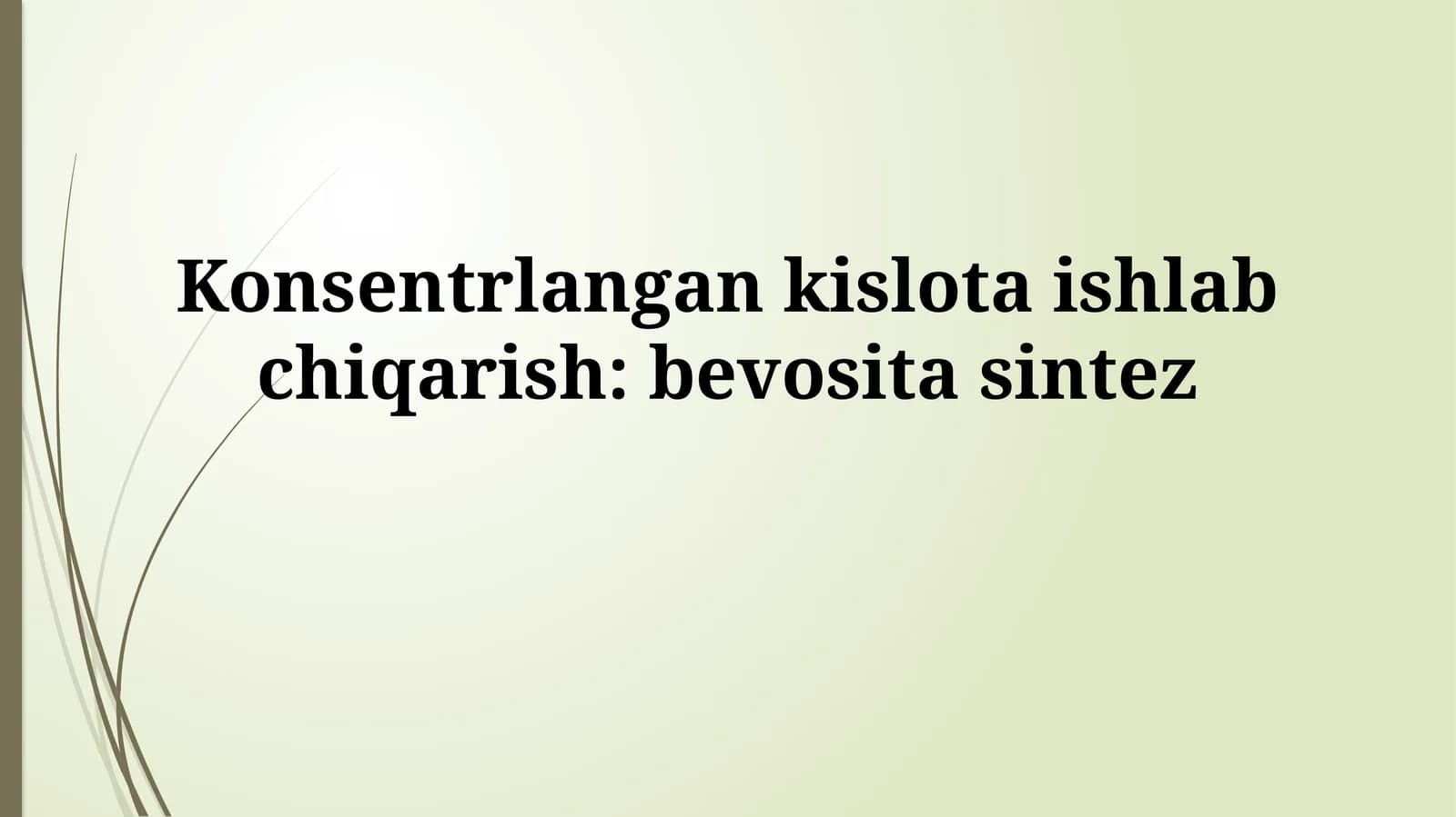Konsentrlangan kislota ishlab chiqarish:bevositasintez