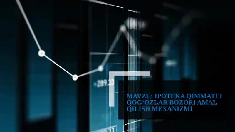 Ipoteka qimmatli qog'ozlar bozori amalqilish mexanizmi