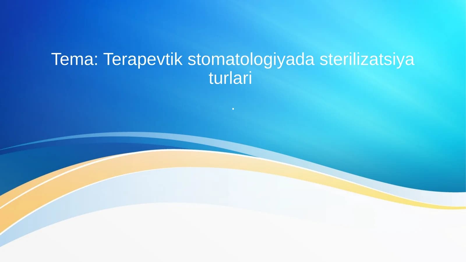 Terapevtik stomatologiyada sterilizatsiya turlari