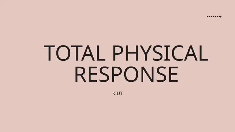 TOTAL PHYSICAL RESPONSE