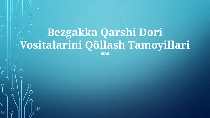 Bezgakka Qarshi Dori Vositalarini Qõllash Tamoyillari
