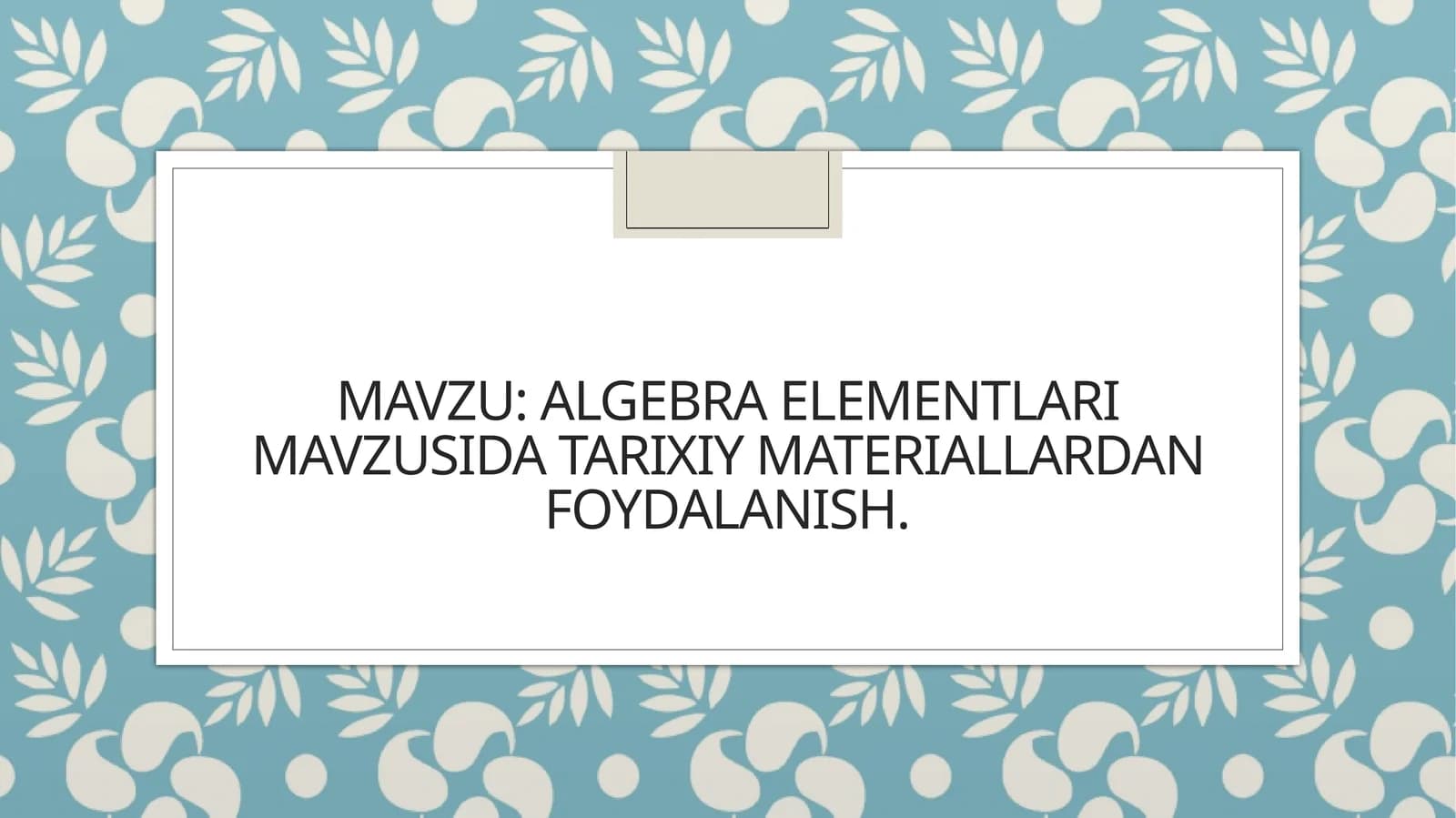 ALGEBRA ELEMENTLARI MAVZUSI