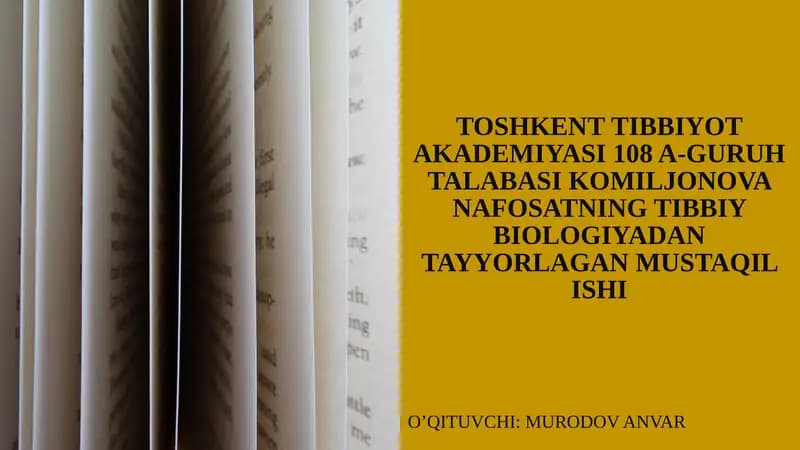 Toshkent Tibbiyot Akadeyemiyasi 108 A-Guruh Talabasi Komiljonova Nafosatning Tibbiy Biologiyadan Tayyorlagan Mustaqil Ishi