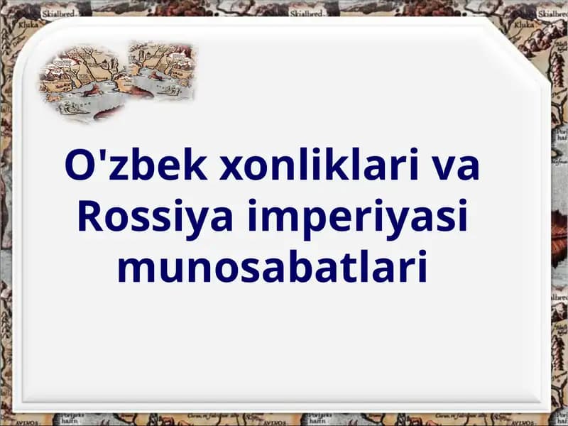 O'ZBEK XONLIKLARI VA RASSIYA IMPERIYASI MUNOSABATLARI