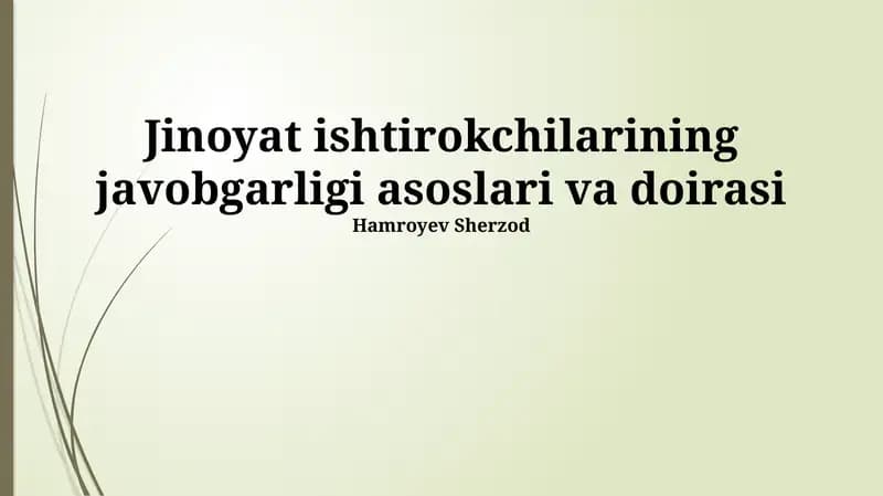 Jinoyat ishtirokchilarining javobgarligi asoslari va doirasi