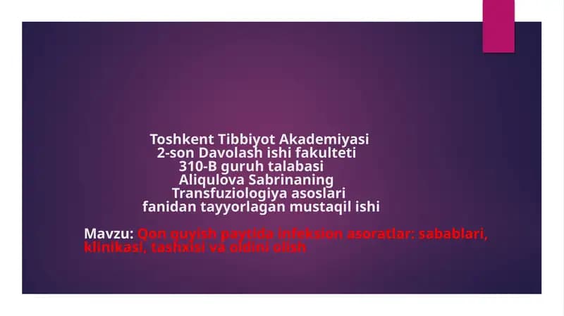 QON QUYISH PAYTIDA INFEKSIONASORATLARI: SABABLARI, KLINIKASI, TASHXISI VA OLDINI OLISH