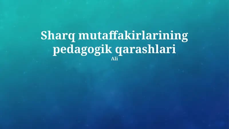 Sharq mutaffakirlarining pedagogik qarashlari
