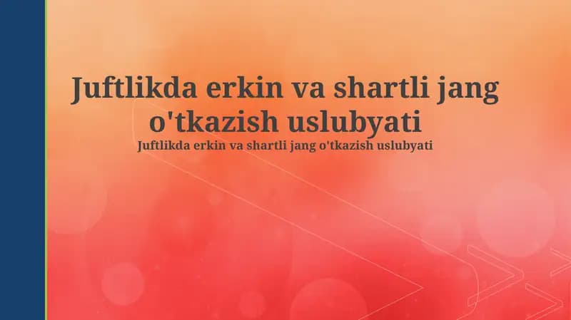 Juftlikda erkin va shartli jang o'tkazish uslubyati