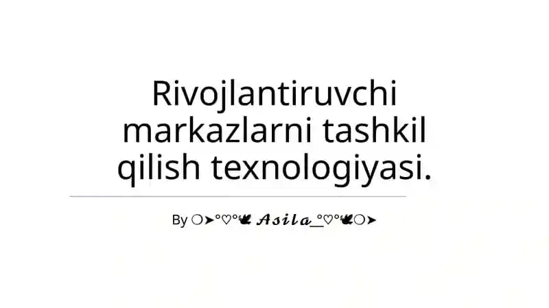 Rivojlantiruvchi markazlarni tashkil qilish texnologiyasi
