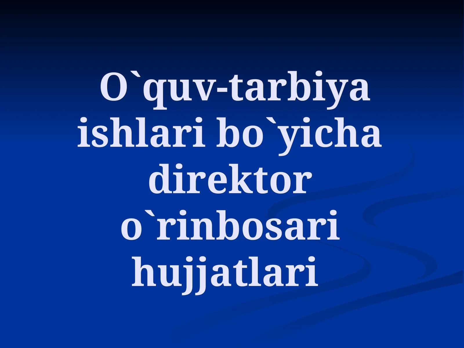 O`quv-tarbiya ishlari bo`yicha direktor o`rinbosari hujjatlari