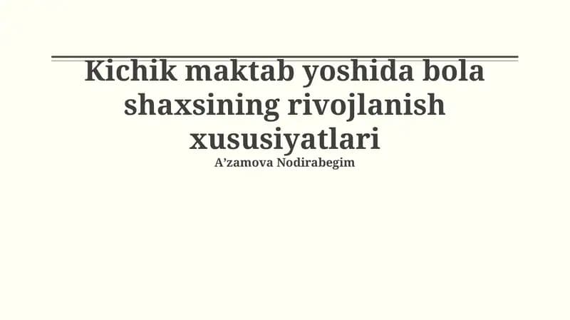 Boshlang'ich maktab yoshida bola shaxsining rivojlanish xususiyatlari