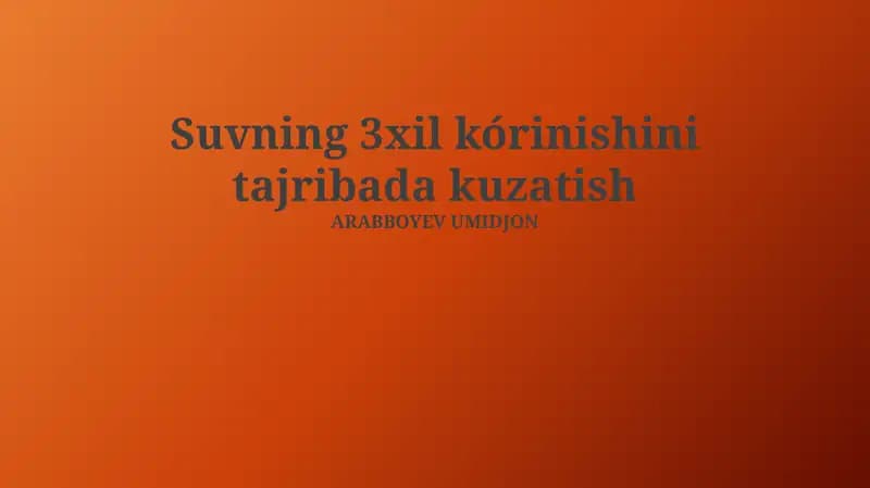 Suvning 3xil kórinishini tajribada kuzatish