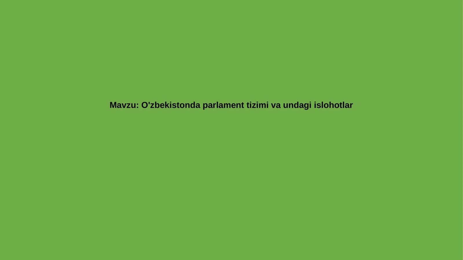O'zbekistonda parlament tizimi va undagi islohotlar