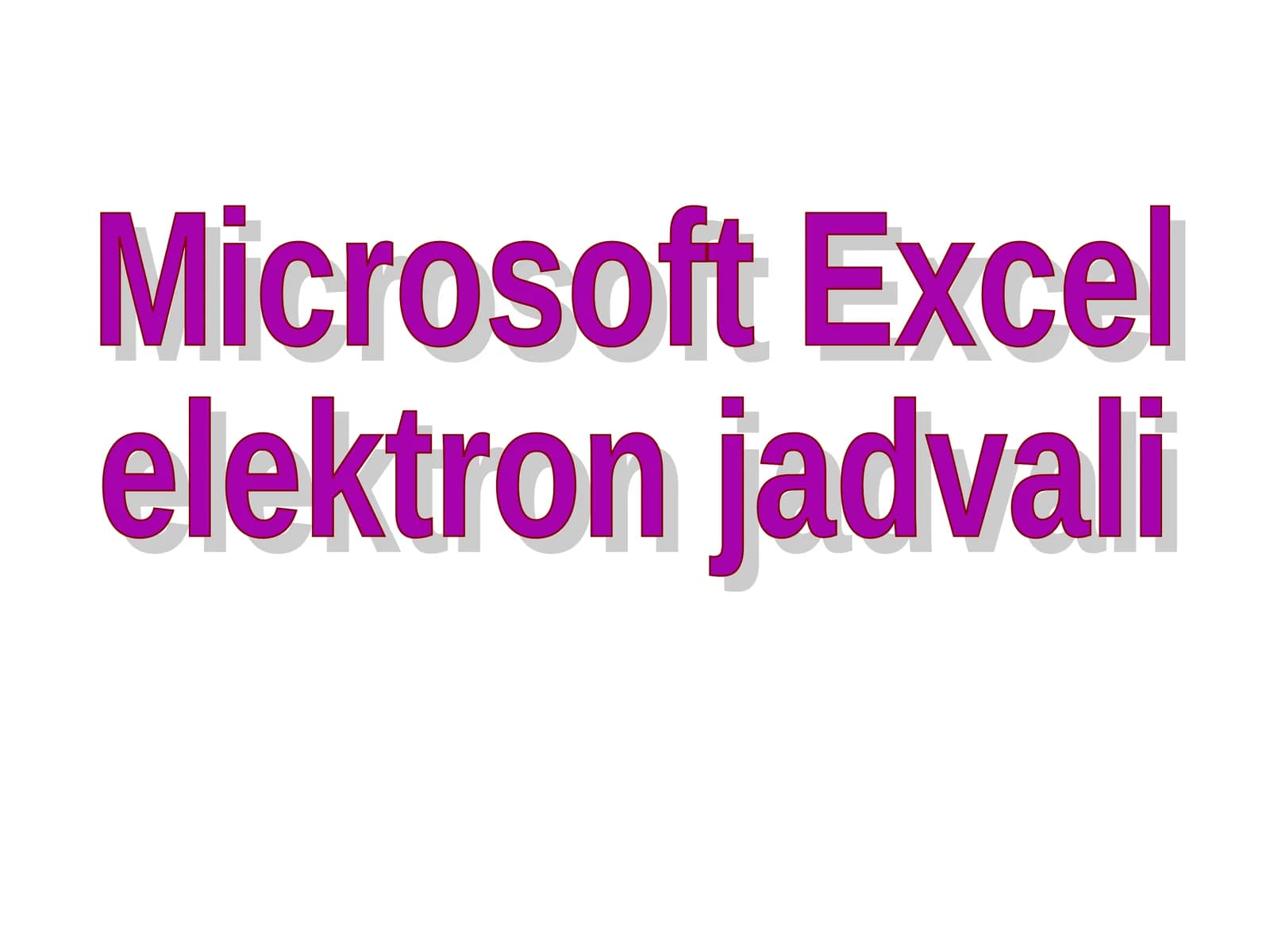 MS Excel 2007-2013 elektron jadvali