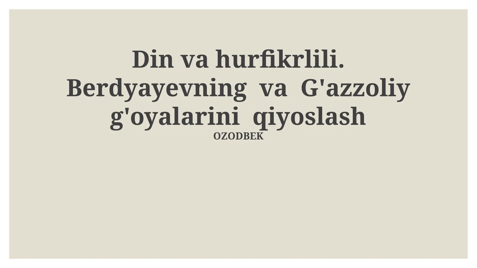 Din va hurfikrlili. Berdyayevning va G'azzoliy g'oyalarini qiyoslash