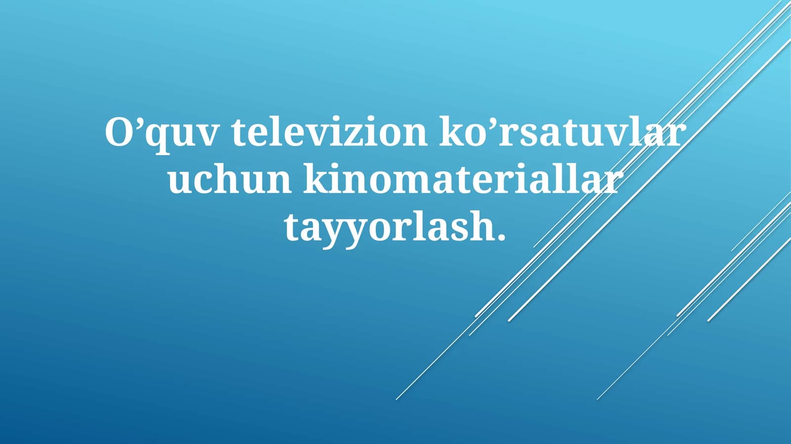 Ta'limiy film yaratish bosqichlari
