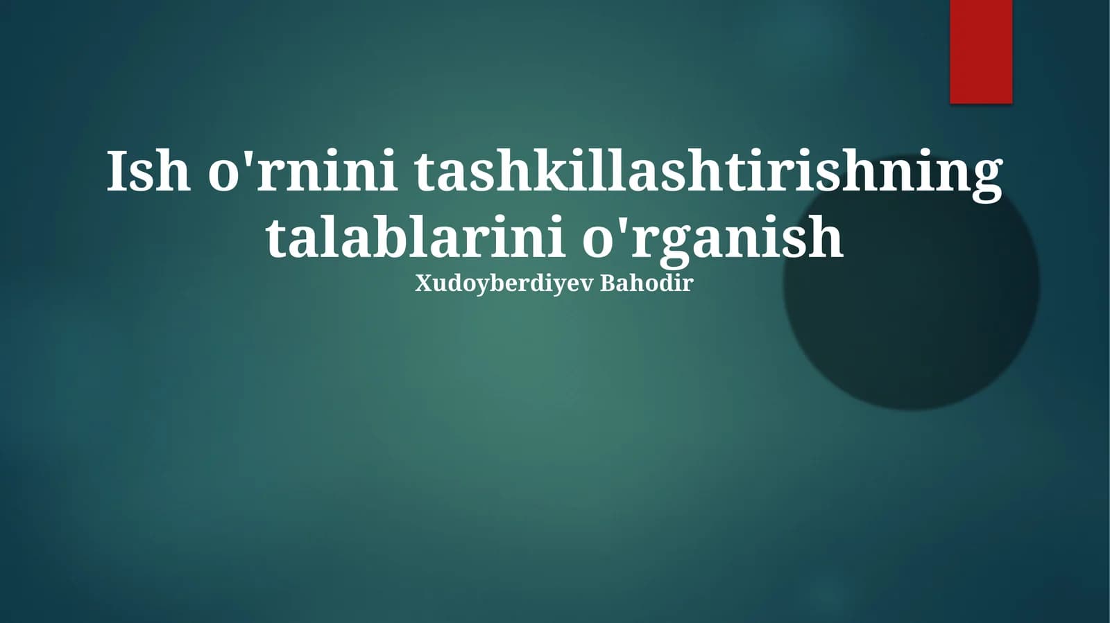Ish o'rnini tashkillashtirishning talablarini o'rganish