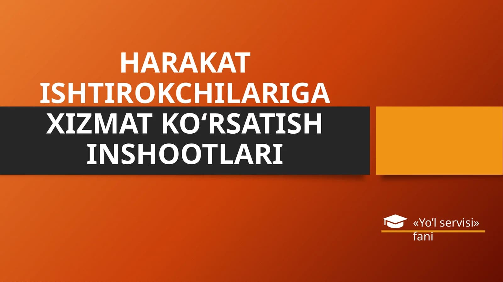 HARAKAT ISHTIROKCHILARIGA XIZMAT KO‘RSATISH INSHOOTLARI