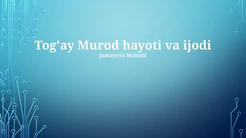 Tog'ay Murod hayoti va ijodi