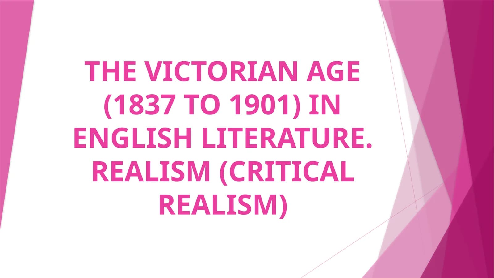 THE VICTORIAN AGE (1837 TO 1901) IN ENGLISH LITERATURE