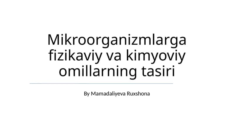 Mikroorganizmlarga fizikaviy va kimyoviy omillarning tasiri