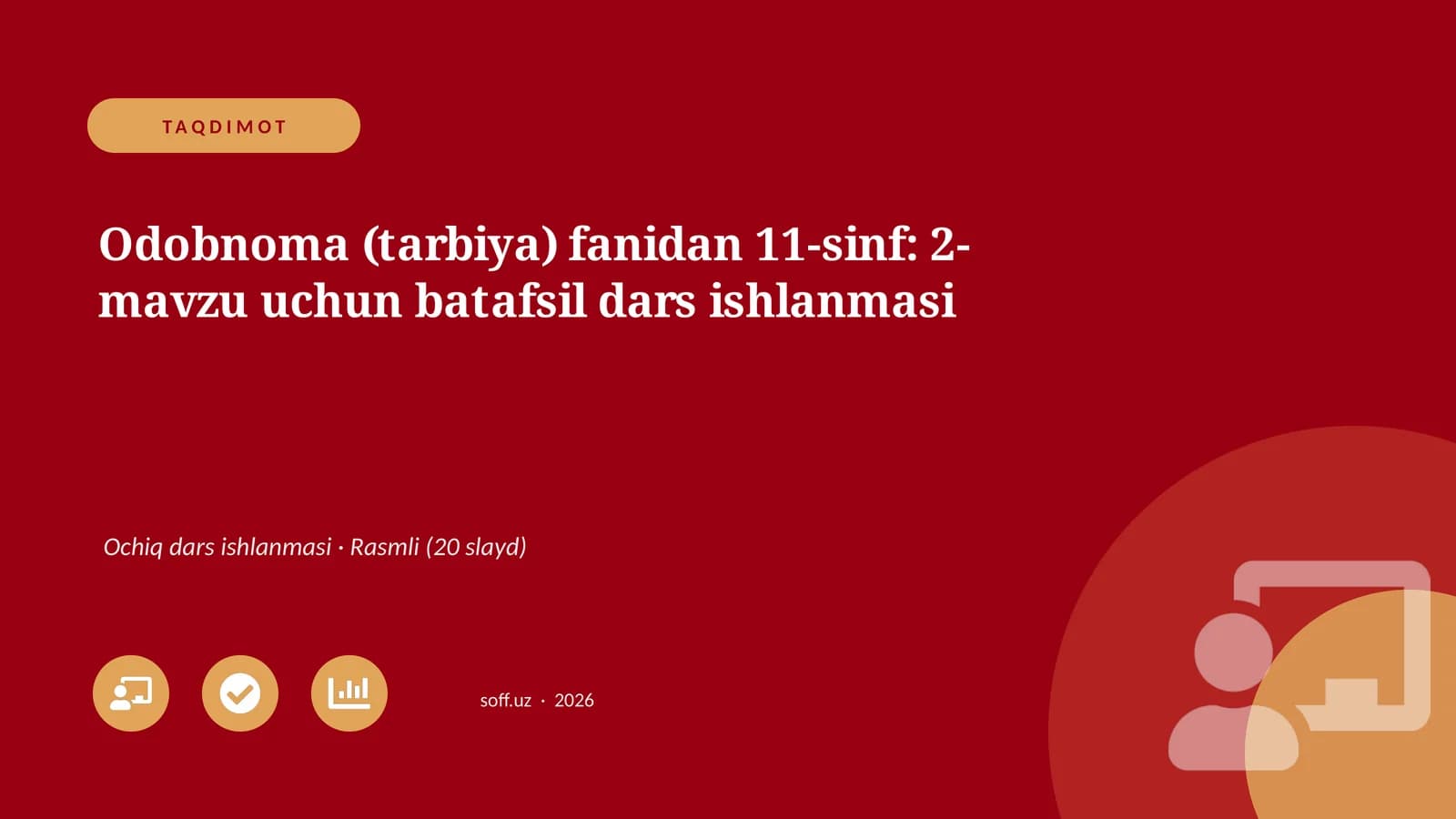 Odobnoma (tarbiya) fanidan 11-sinf: 2-mavzu uchun batafsil dars ishlanmasi