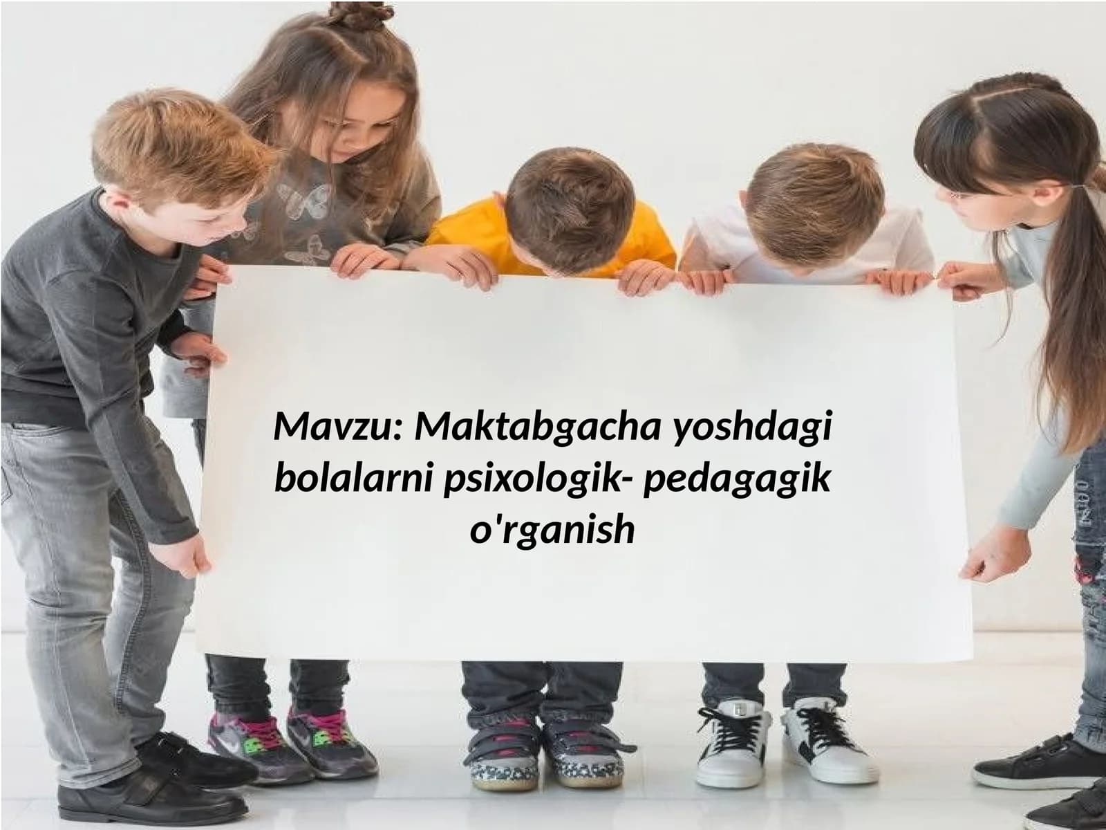 Maktabgacha yoshdagi bolalarni psixologik-pedagogik o'rganish