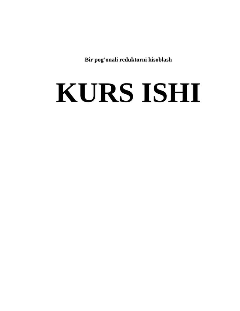 Bir pog’onali reduktorni hisoblash KURS ISHI