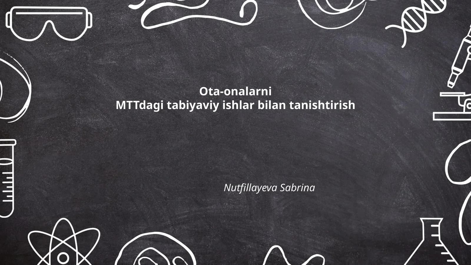 Ota-onalarni MTTdagi tabiyaviy ishlar bilan tanishtirish
