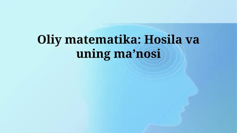 Oliy matematika: Hosila va uning maʼnosi