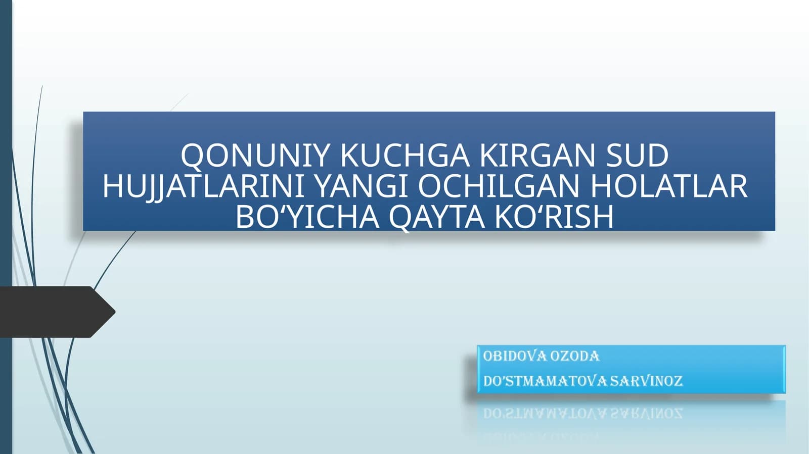 QONUNIY KUCHGA KIRGAN SUDHUJJATLARINI YANGI OCHILGAN HOLATLARBO‘YICHA QAYTA KO‘RISH