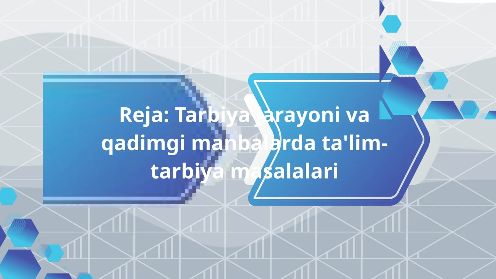 Tarbiya jarayoni va qadimgi manbalarda ta'lim-tarbiya masalalari