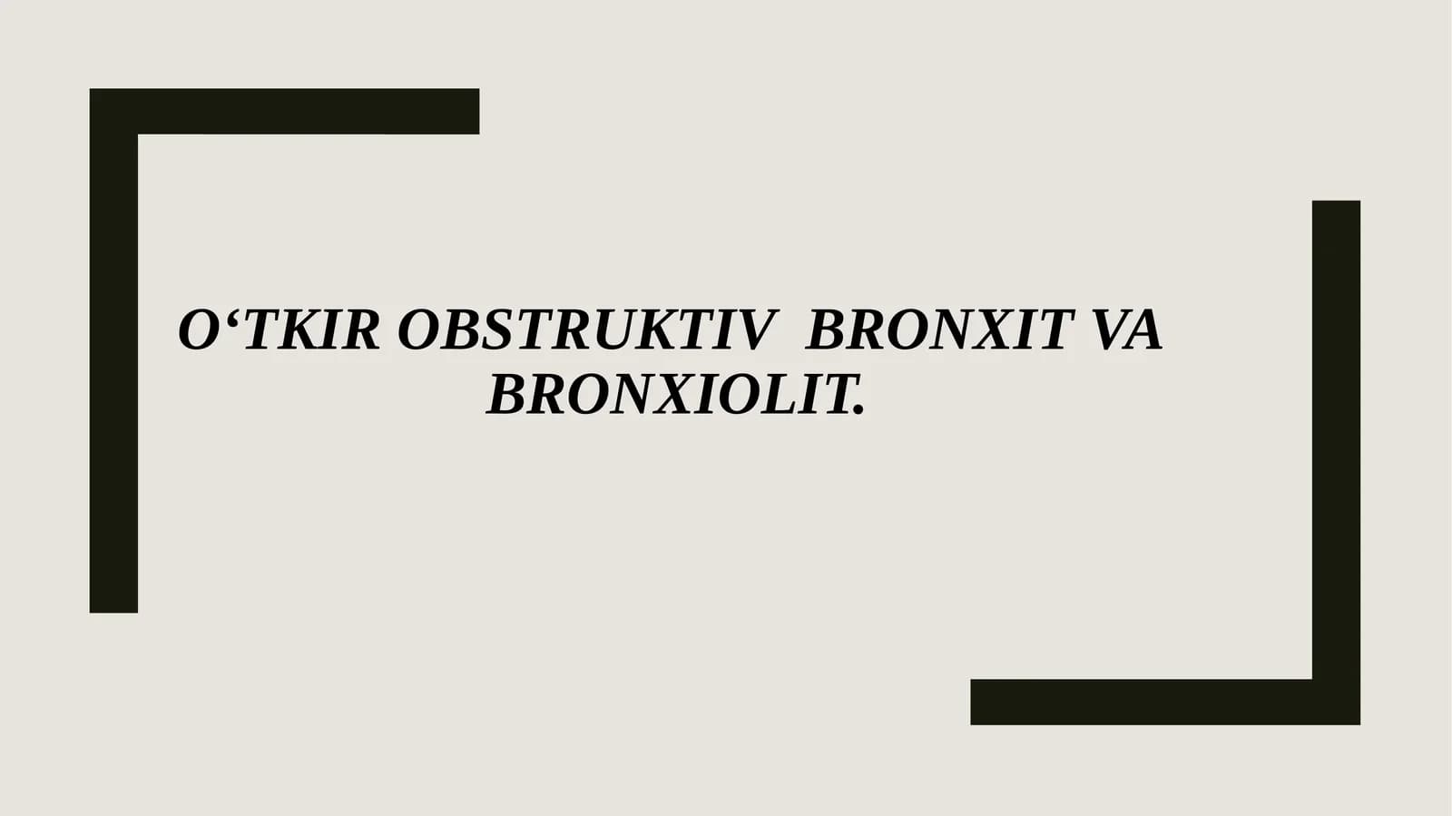 O‘tkir obstruktiv bronxit va bronxiolit