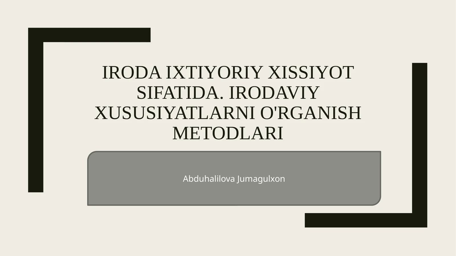Iroda ixtiyoriy xissiyot sifatida. Irodaviy xususiyatlarni o'rganish metodlari