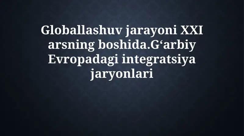 Globalizatsiya: ta'rif, xususiyatlar va 21-asr boshidagi asosiy harakatlantiruvchi kuchlar